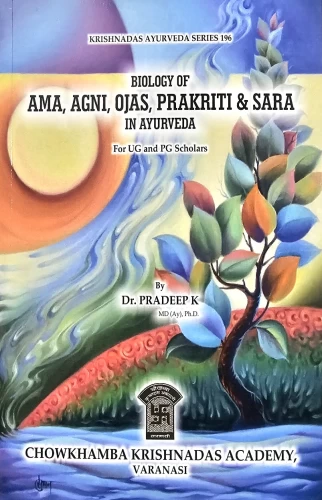Biology of Ama Agni Ojas Prakriti & Sara